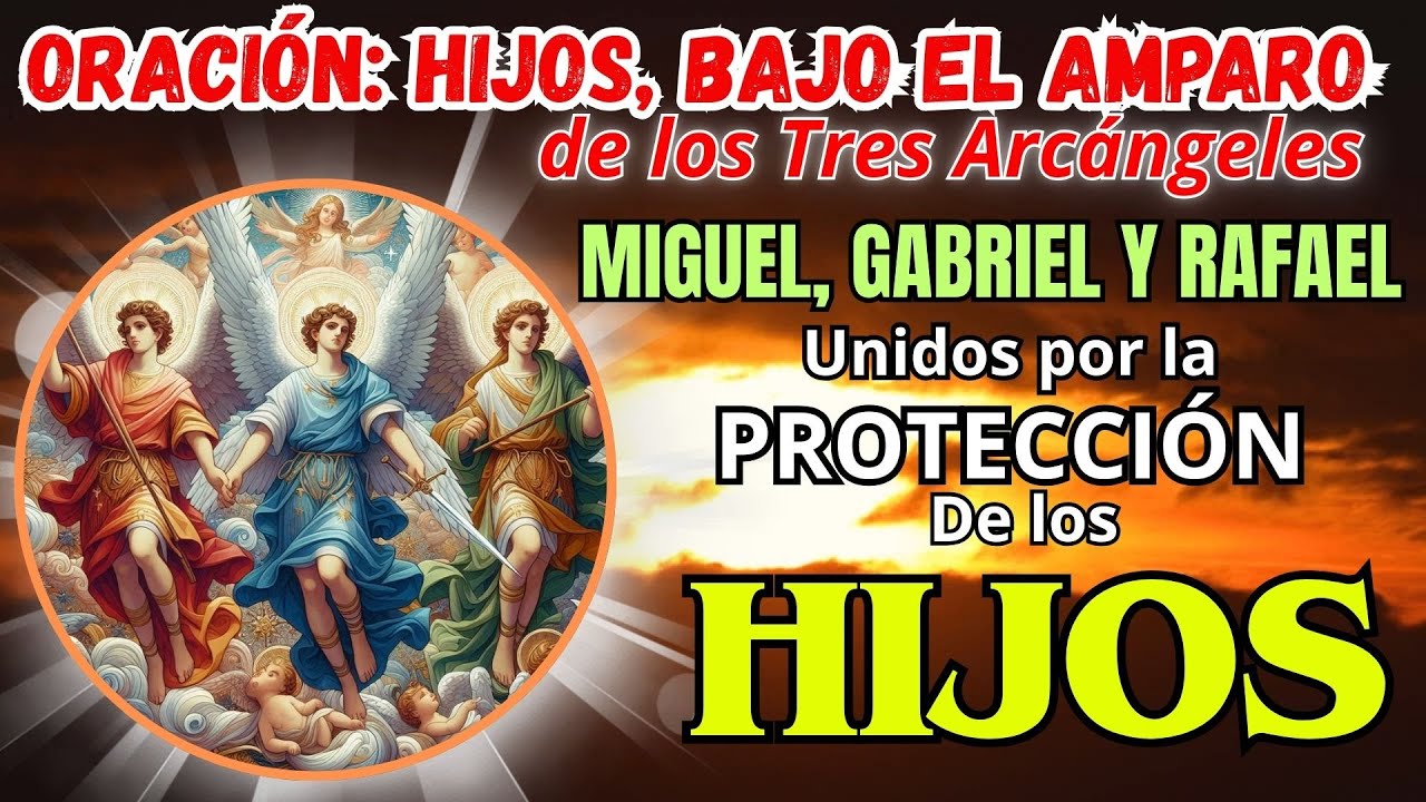 #ORACIÓN HIJOS BAJO El AMPARO DE LOS TRES ARCÁNGELES MIGUEL GABRIEL Y RAFAEL SÁBADO 31 ENERO 2026