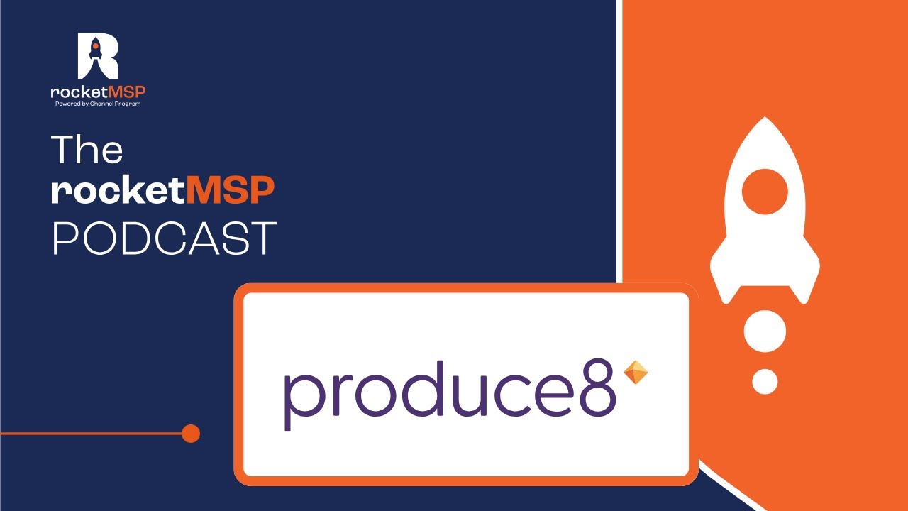 Produce8 // The RocketMSP Podcast