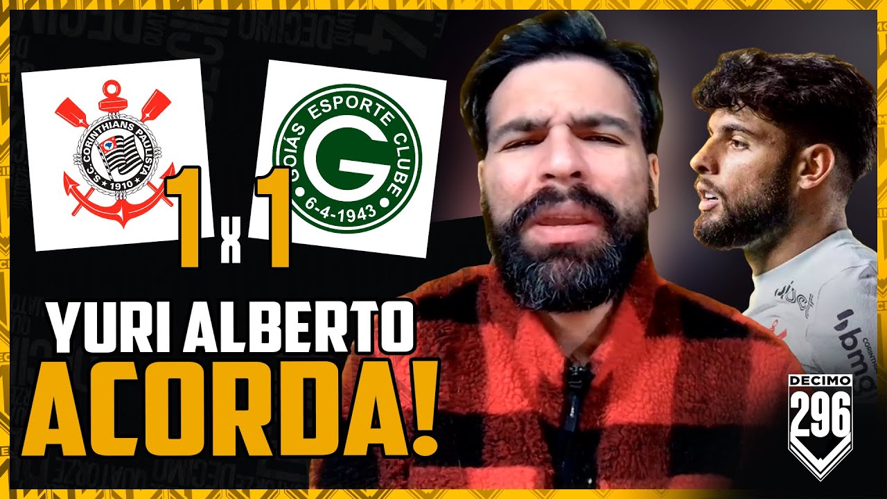 YURI ALBERTO, ESCUTE AQUI!! - CORINTHIANS 1X1 GOIAS