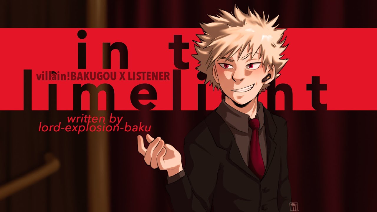 In The Limelight | villain!Bakugou Katsuki x Listener {BNHA ASMR Fanfiction Reading}