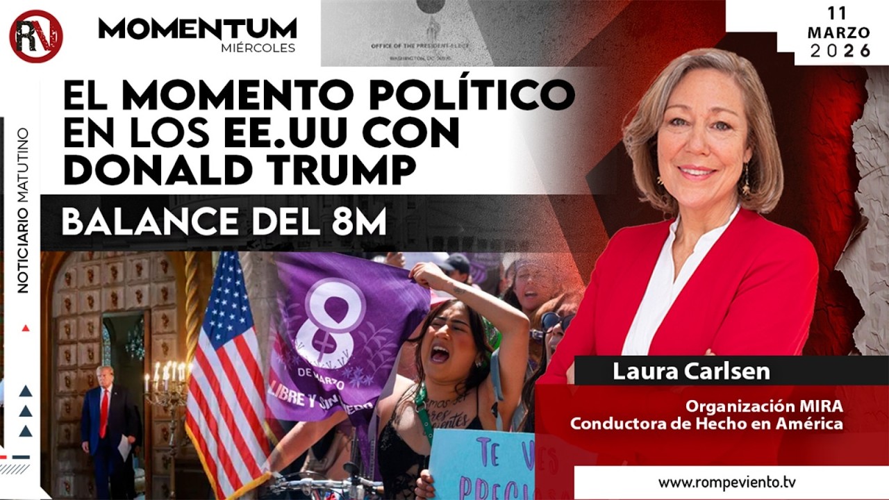 El momento político en los EEUU con Donald Trump | ⁠Balance del 8M | Laura Carlsen