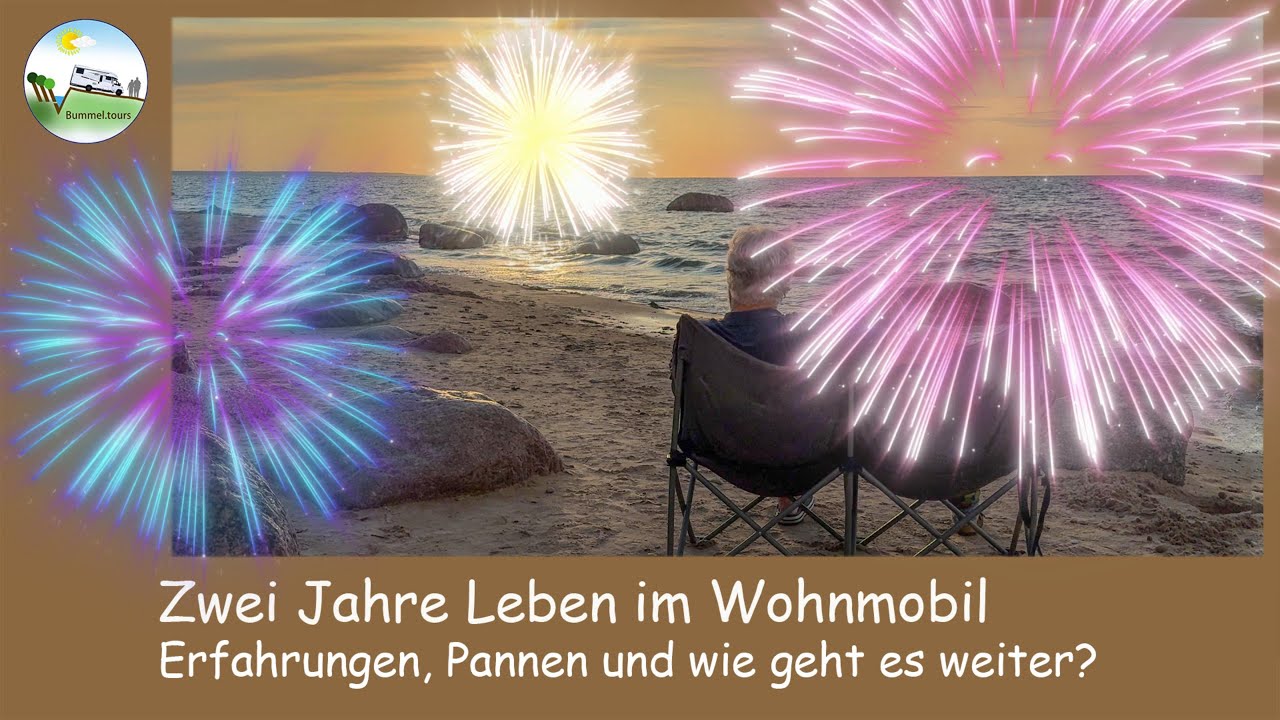 Zwei Jahre im Wohnmobil - Erfahrungen, Pannen und wie geht es weiter?