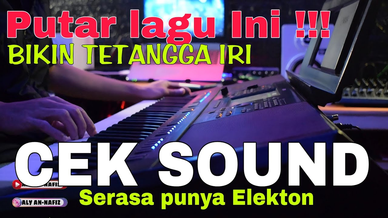 CEK SOUND KHUSUS LAPANGAN BIKIN TETANGGA IRI - Di kira ada electone