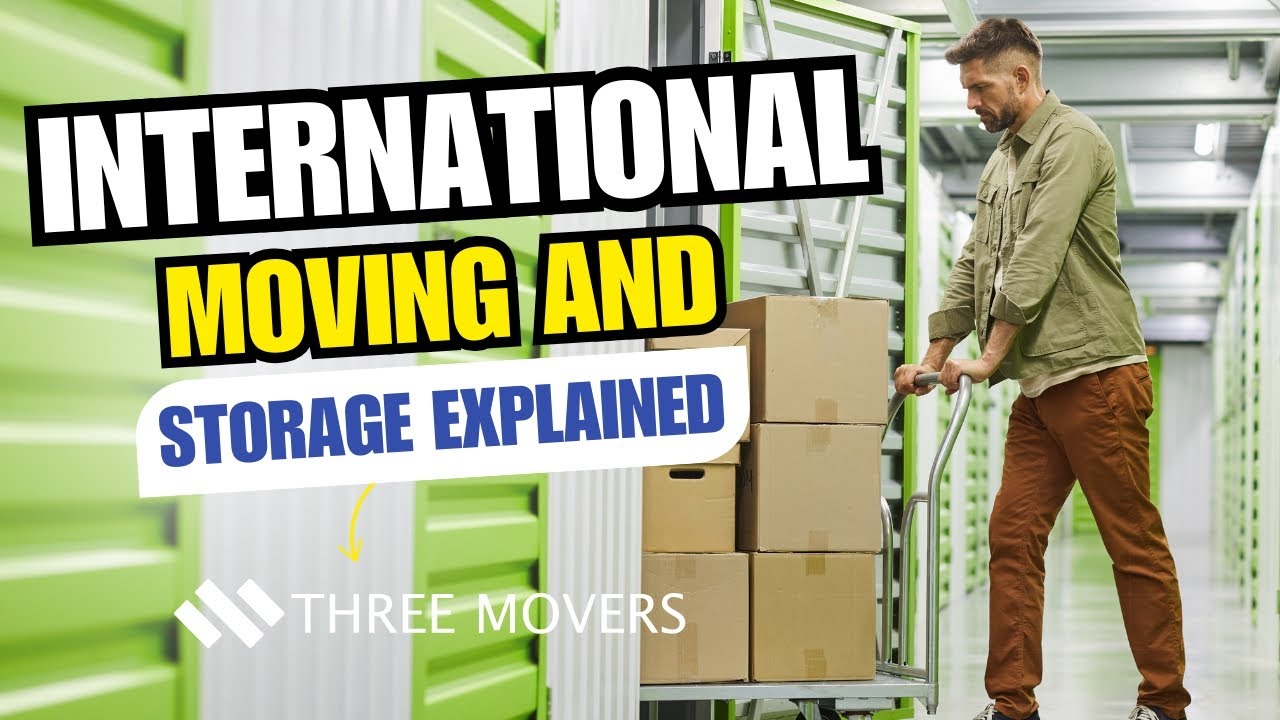 International Moving and Storage Explained | Best Tips For Packing, Shipping & Storage Abroad