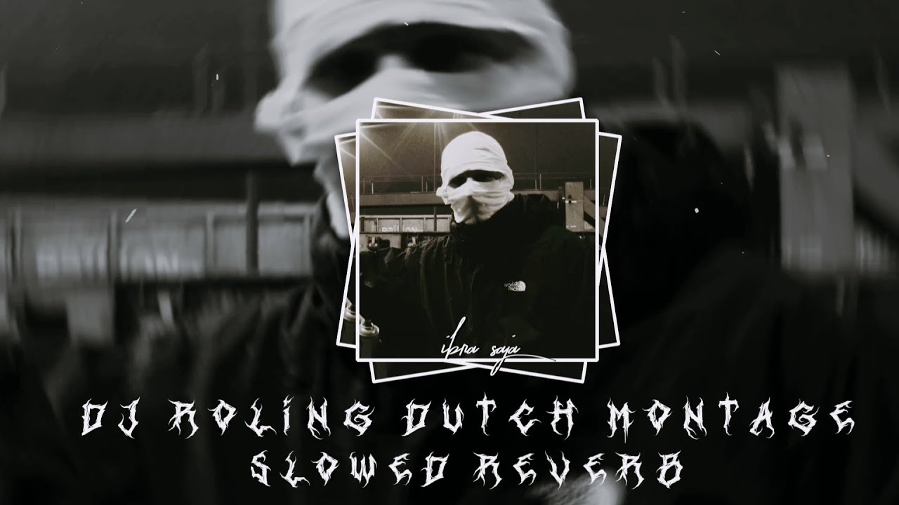 DJ ROLING DUTCH MONTAGE FULL DROP MENGSEREM Slowed reverb