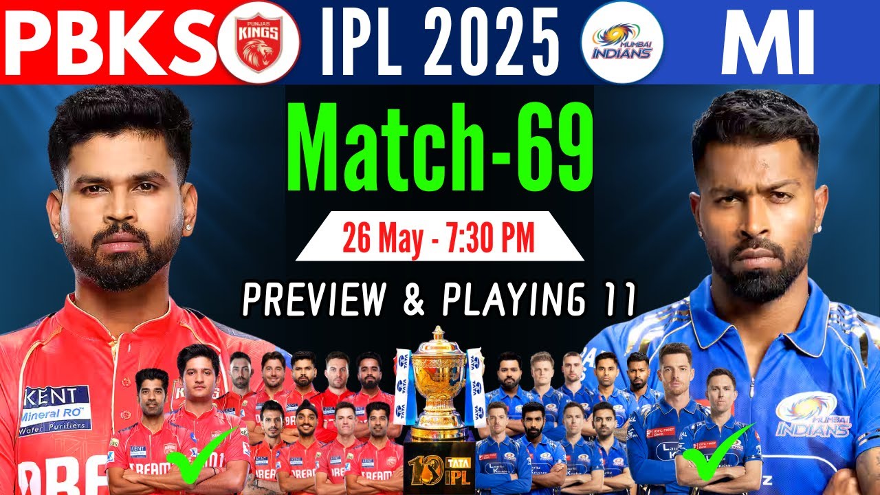 IPL 2025 69h Match - Punjab vs Mumbai Playing 11 2025 | PBKS Playing 11 2025 | MI Playing 11 2025