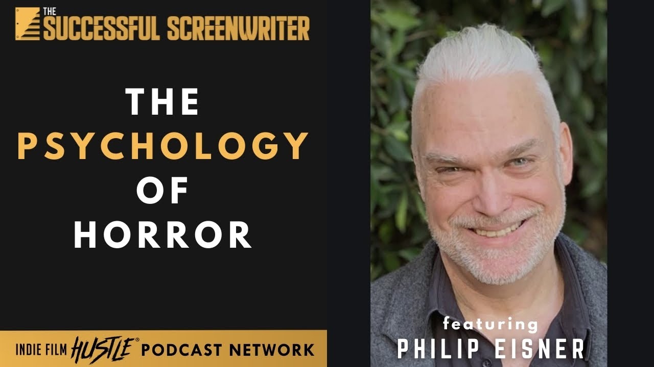 The Psychology of Horror featuring Philip Eisner