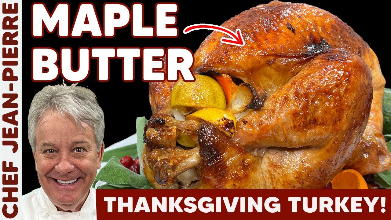 Thanksgiving Turkey Covered in Maple Butter | Chef Jean-Pierre