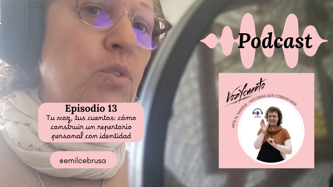 Episodio 13: Tu voz, tus cuentos: cómo construir un repertorio personal con identidad.