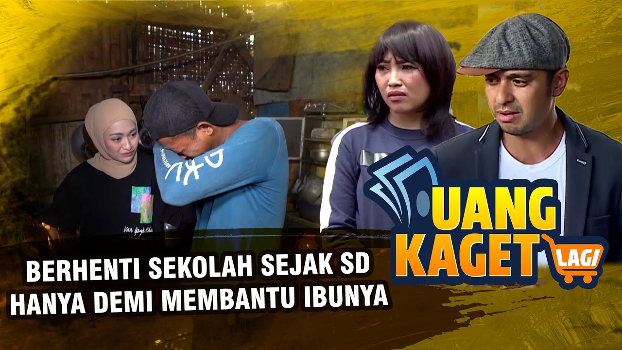 Berhenti Sekolah Sejak SD Hanya Demi Membantu Ibunya! - UANG KAGET LAGI EPISODE 269
