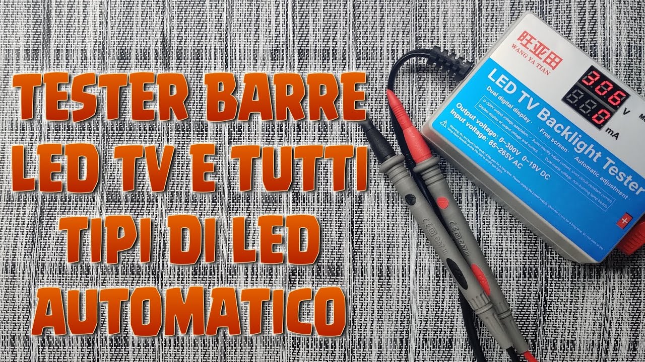 TESTER barre led TV e non solo, tester per tutti tipi di led da 0 a 300 volt. VIDEO N.46