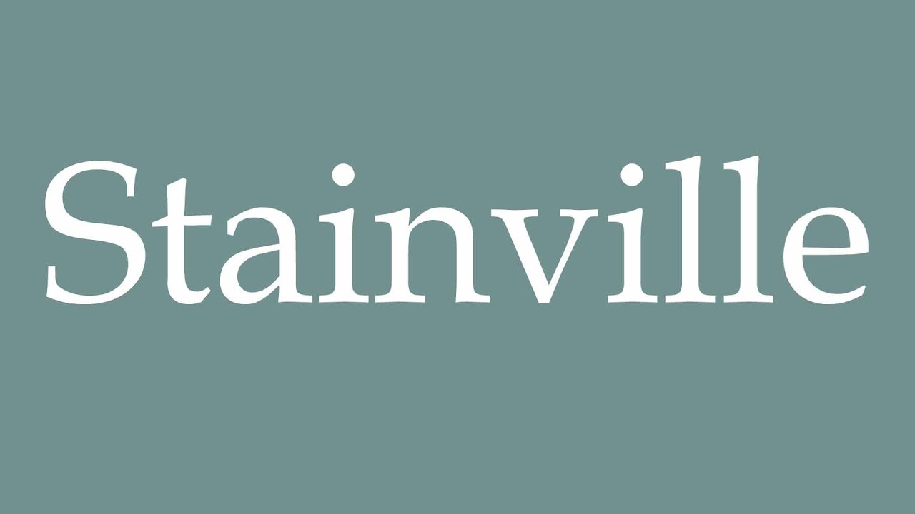 How to Pronounce ''Stainville'' Correctly in French