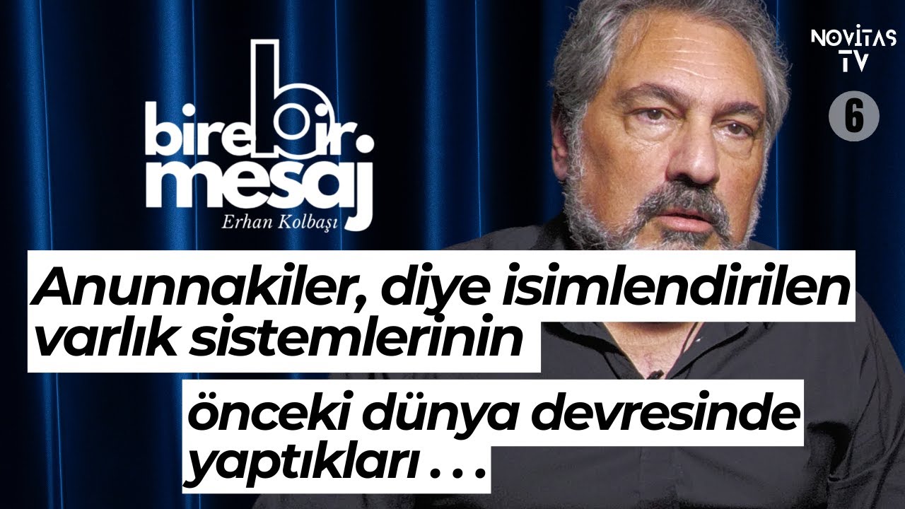 BİRE BİR MESAJ #06 | ERHAN KOLBAŞI