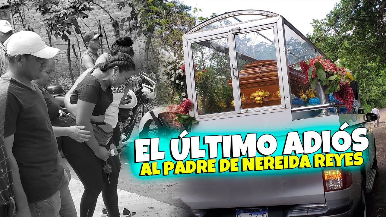 NEREIDA REYES Dándole El Últimos Adiós a su Padre ALFREDO REYES - Estuvimos Presentes Apoyandola
