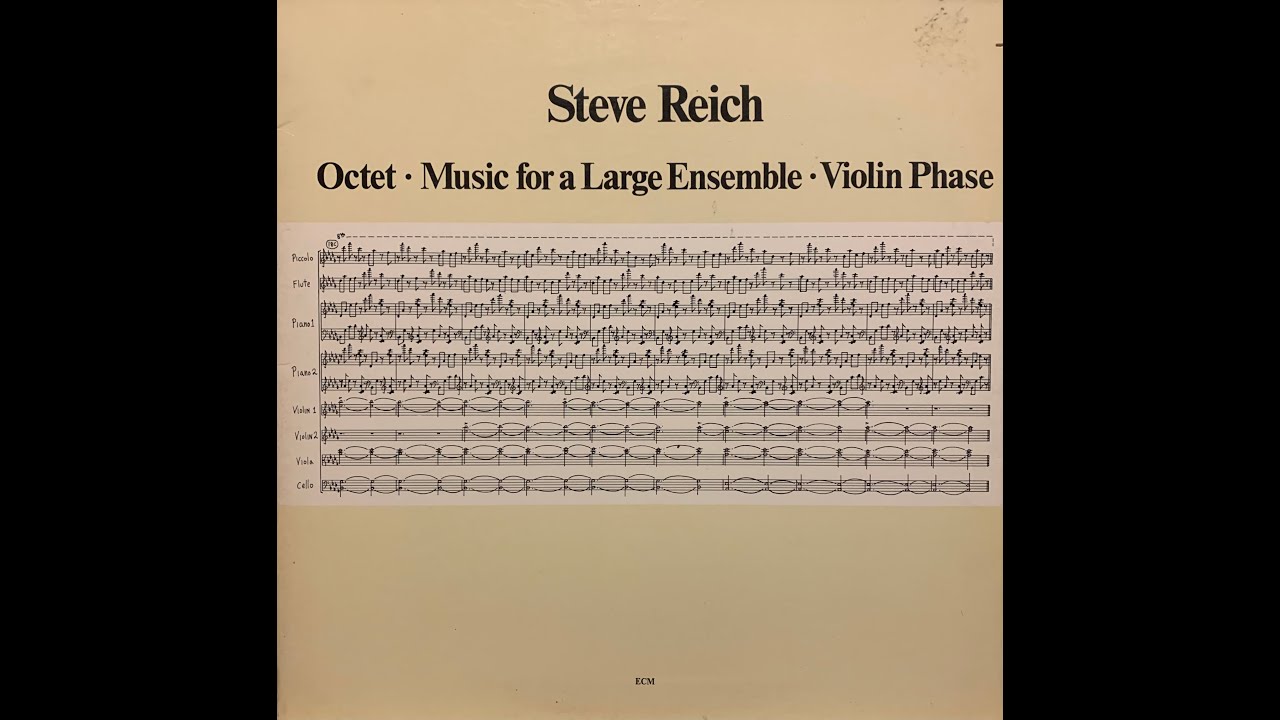 Steve Reich - Octet &bull; Music For A Large Ensemble &bull; Violin Phase