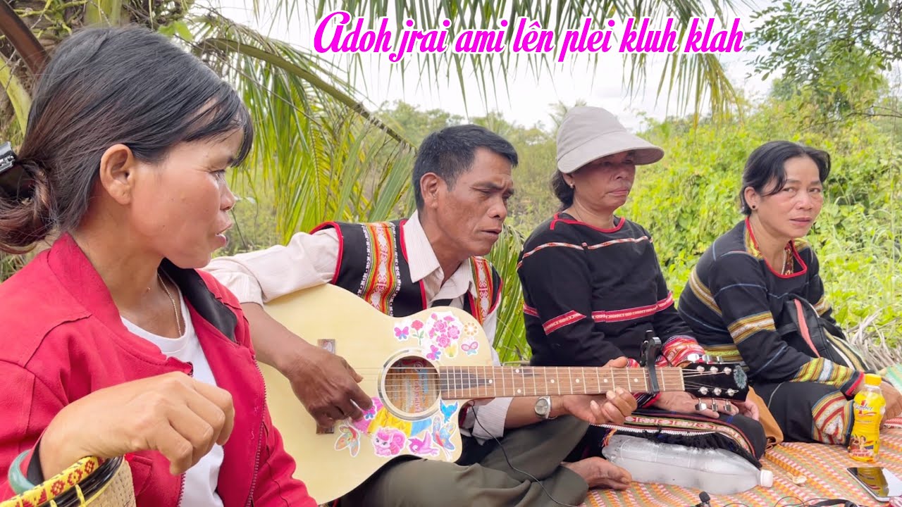 Adoh jrai oai jin ami lên - plei kluh Klah - nhạc dân ca pleiku 