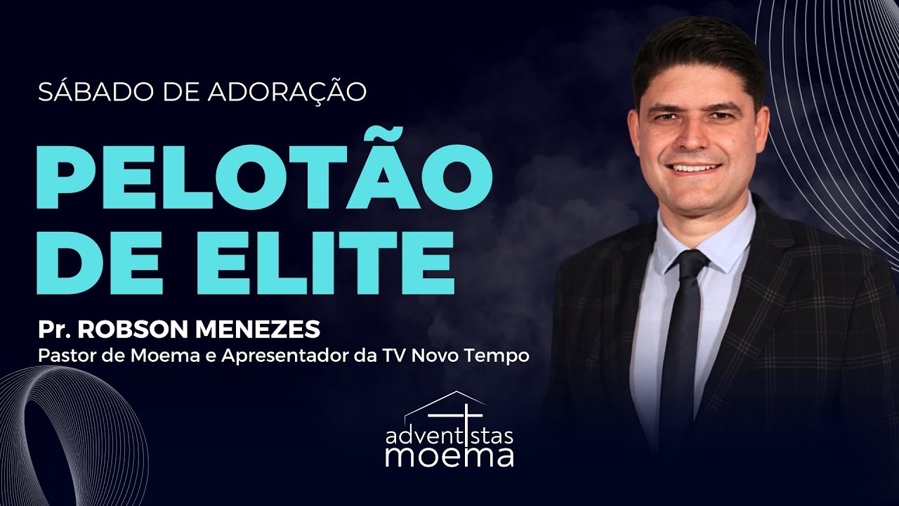 PELOTÃO DE ELITE | Pr. Robson Menezes | Adventistas Moema | 31.01.2026