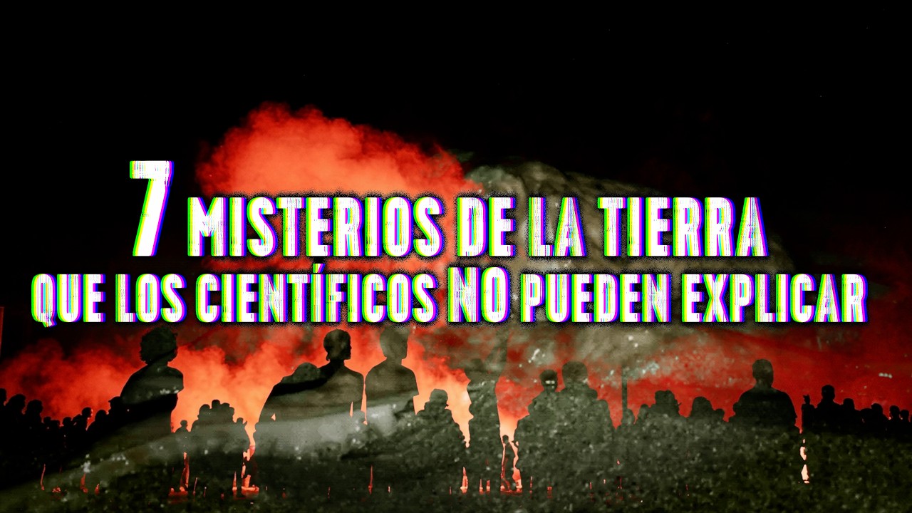 7 Misterios de la Tierra que los Cient&iacute;ficos NO PUEDEN EXPLICAR