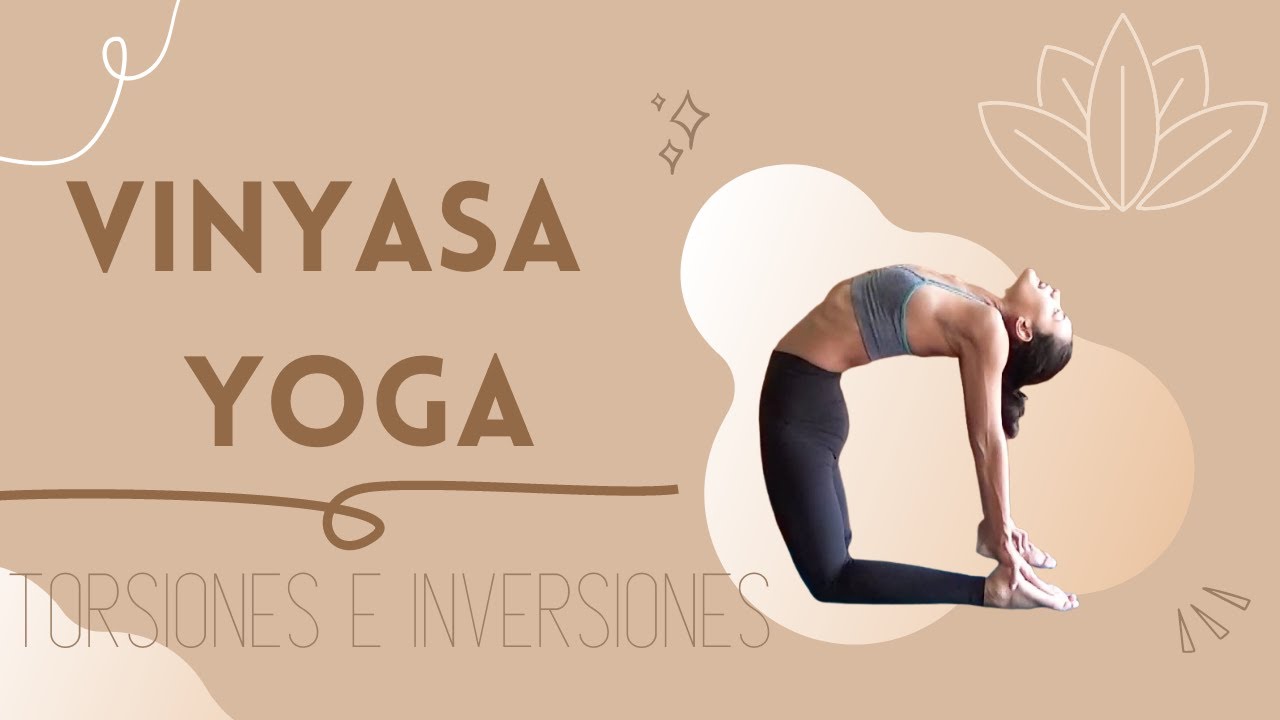 Vinyasa yoga - Torsiones e inversiones