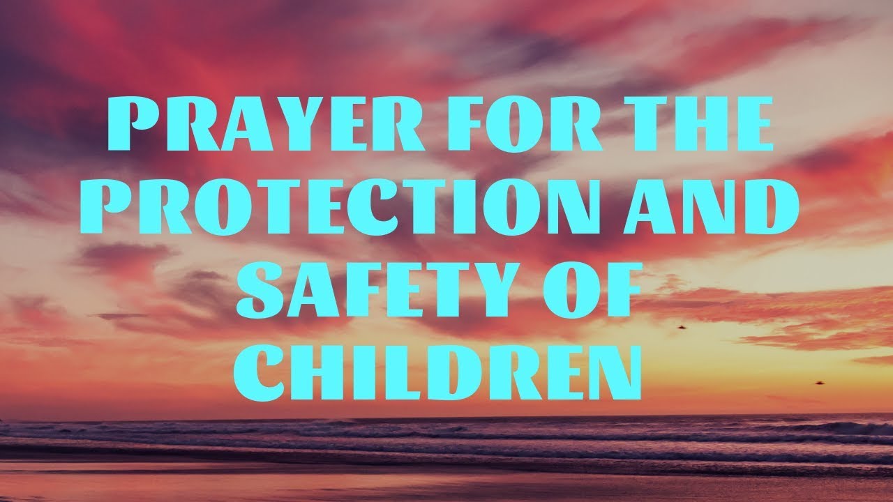 Prayer for the Protection and Safety of Children | Prayer for Kids | Family Prayers