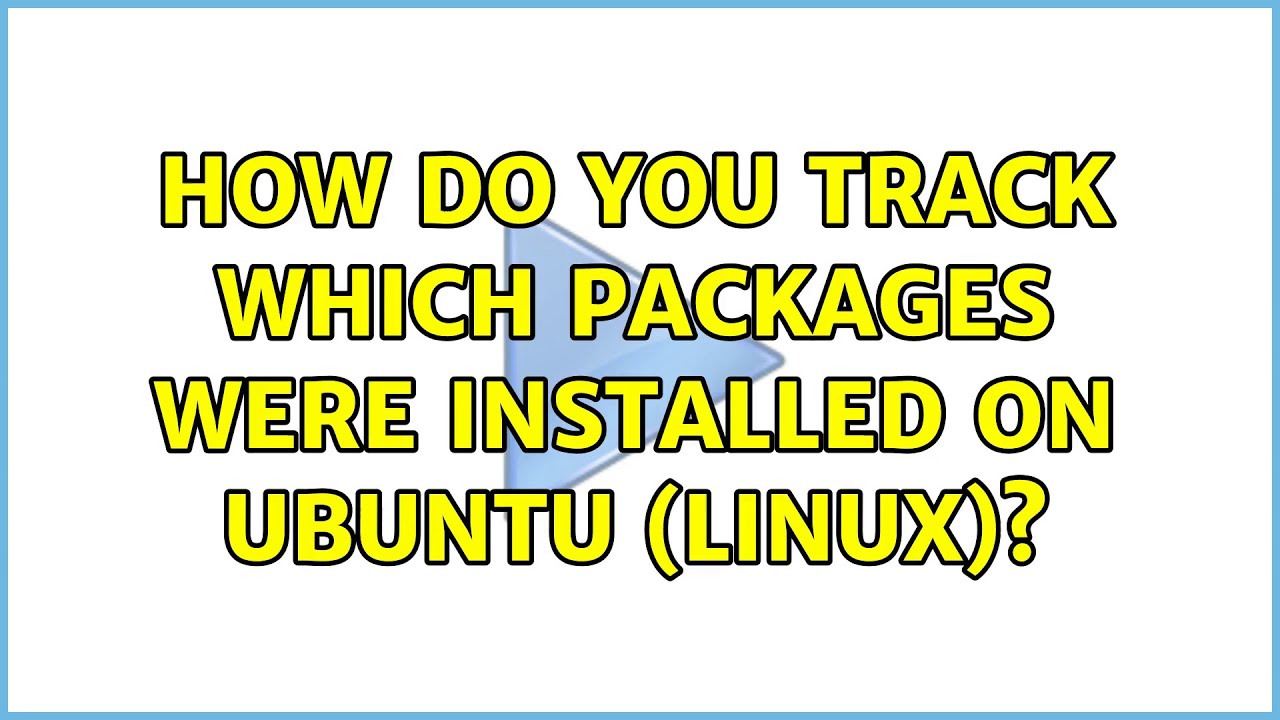 How do you track which packages were installed on Ubuntu (Linux)? (8 Solutions!!)