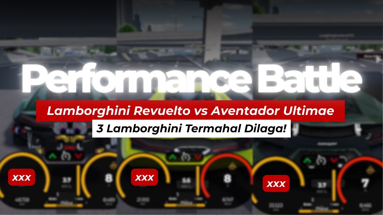 3 Lamborghini Mahal Diadu, Lamborgini Revuelto vs Aventador Ultimae - Battle Acceleration - CDID 2.5