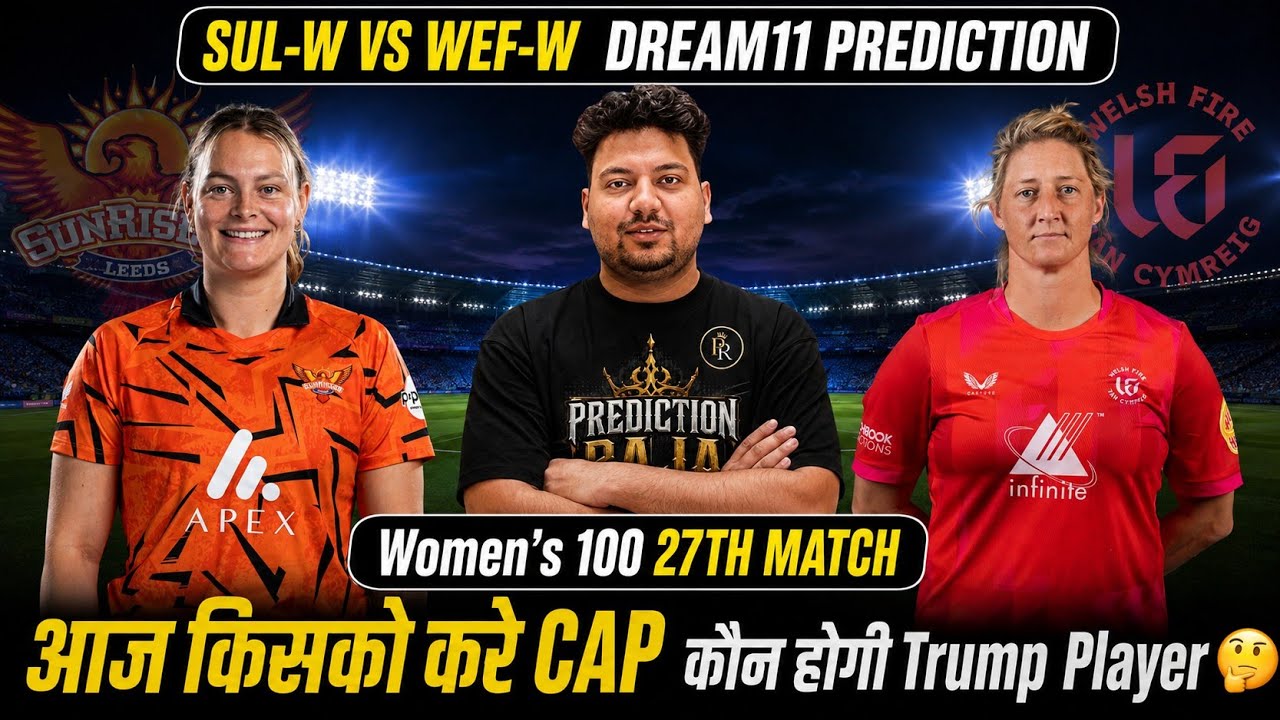 SUL-W vs WEF-W Dream11 Prediction | SUL-W vs WEF-W Today Match Prediction | SUL-W vs WEF-W Dream11