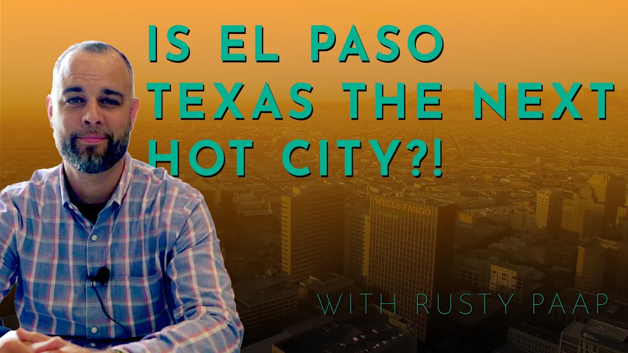 WHY MOVE TO: El Paso Texas