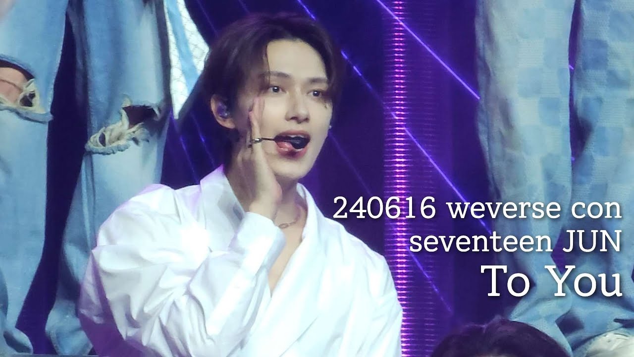 240616 위버스콘 세븐틴 준(JUN) - 소용돌이(To you) / seventeen weverse con wvs