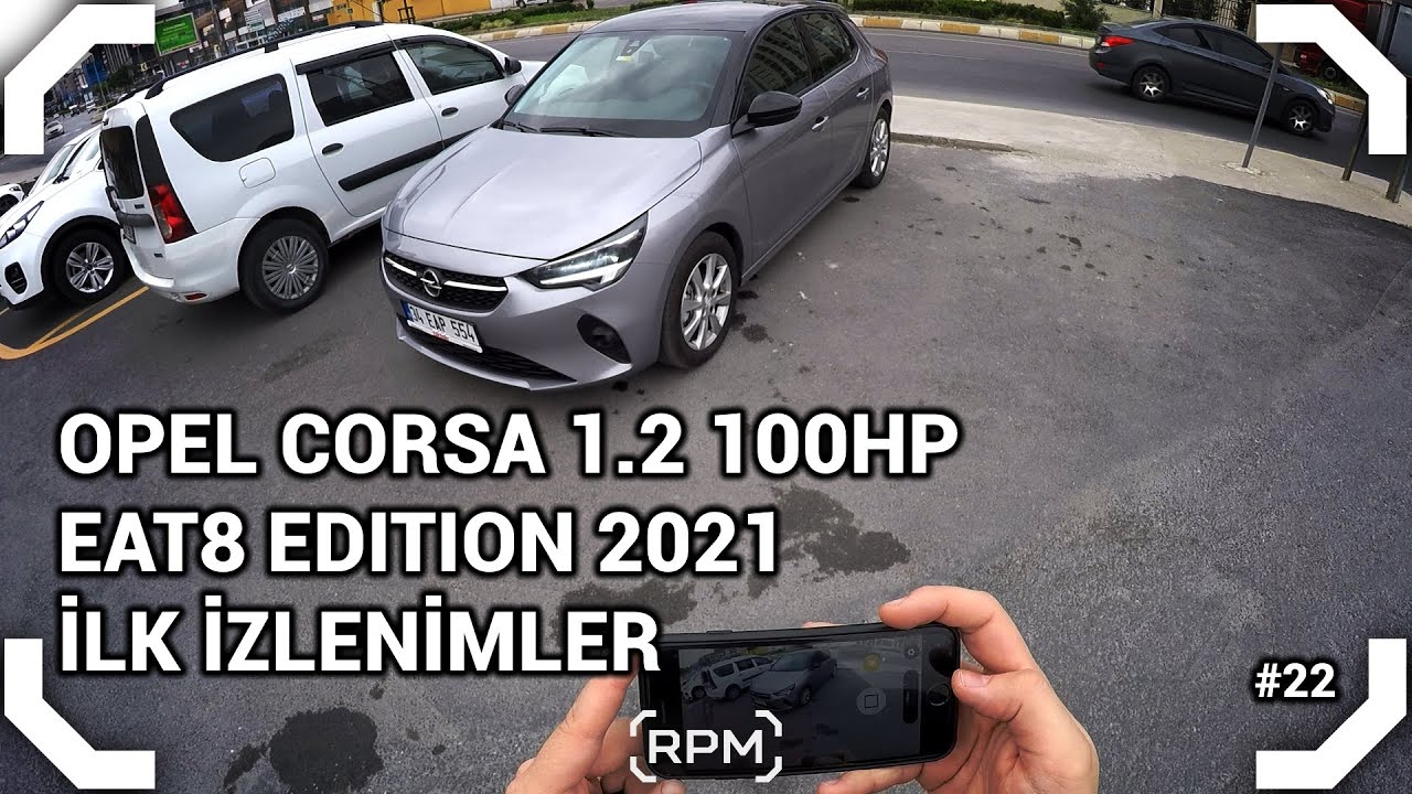 ÇİFT RENK YENİ OPEL CORSA 1.2 EDITION 100 HP EAT8 2021 - POV İLK İZLENİMLER [RPM]
