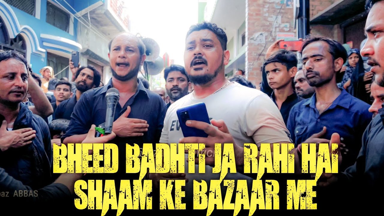 Bheed Badhti Ja Rahi Hai Shaam Ke Bazaar Me |Jabaz Abbas|Anjuman Sajjadiya Mahmudabad| 2023/1445