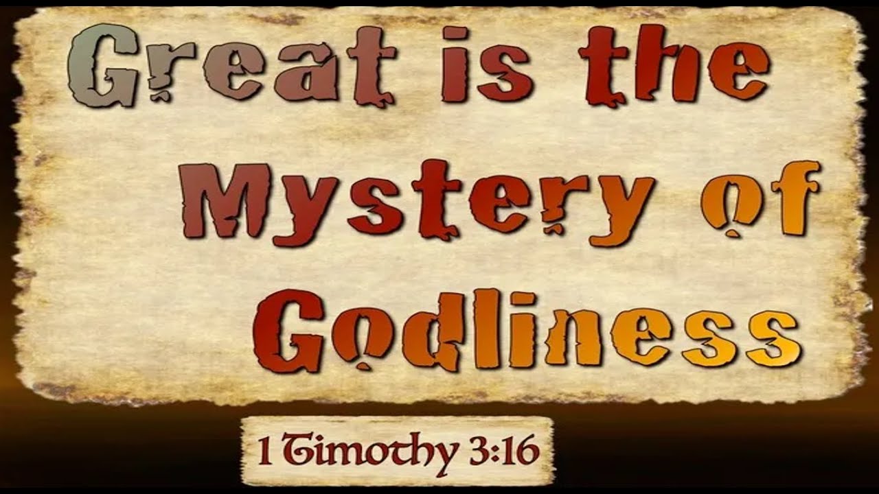 Great is the mystery of gGodliness