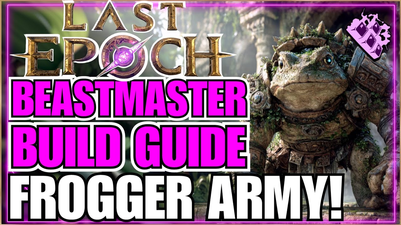Руководство по финальной сборке FROG ARMY для Last Epoch Beastmaster! Шумиха вокруг 3-го сезона.....