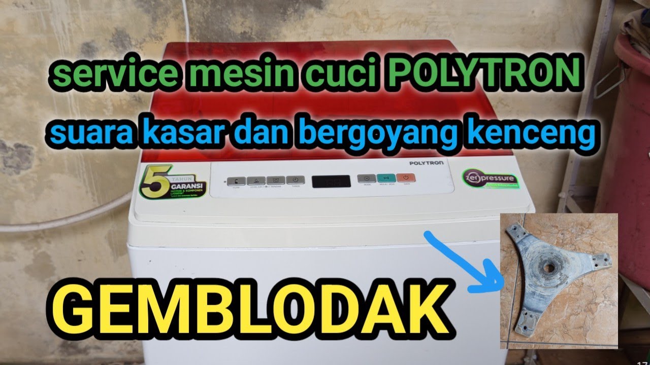 Service mesin cuci polytron suara kasar dan bergoyang kenceng
