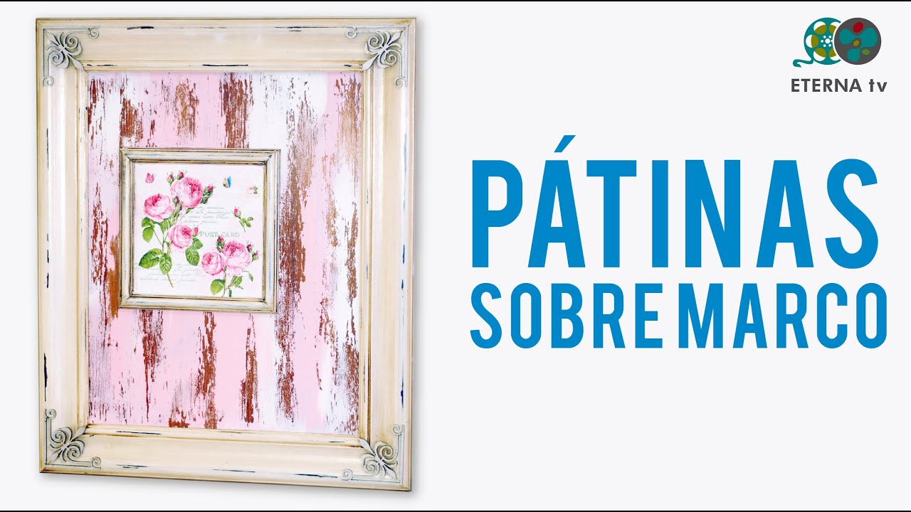 Pátinas sobre marco | Lidia Gonzalez Varela en Manos a la Obra