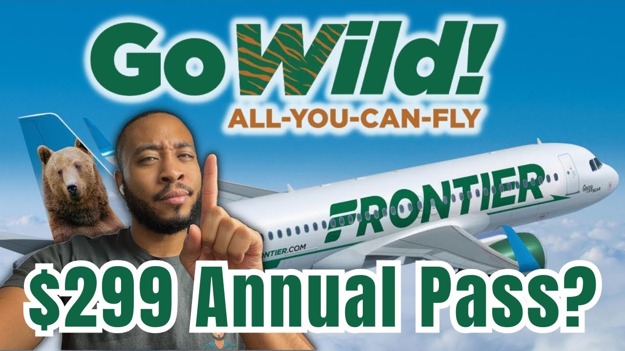 Why Frontier Airlines IS The GOAT In 2025! ($299 Go Wild Annual Pass)
