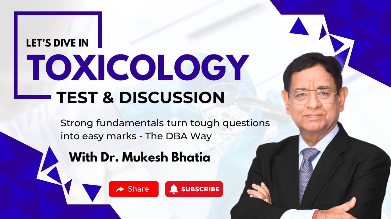 Toxicology Made Easy | Test & Discussion with Dr. Mukesh Bhatia | The DBA Way