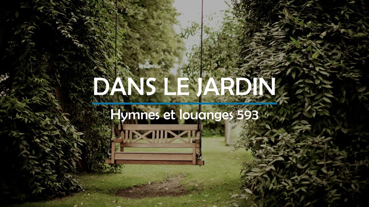 593 - Dans le jardin... | Hymnes et louanges | Audréanne Cloutier