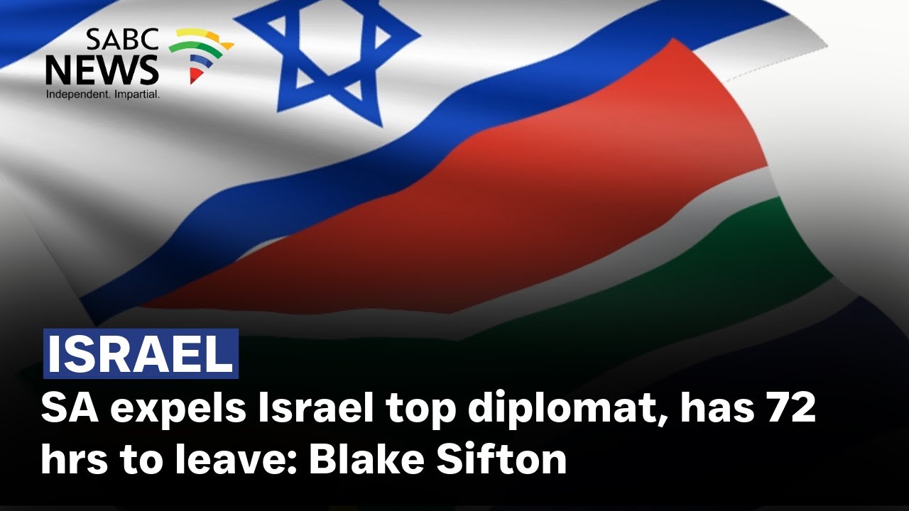 SA expels Israel top diplomat, has 72 hrs to leave: Blake Sifton