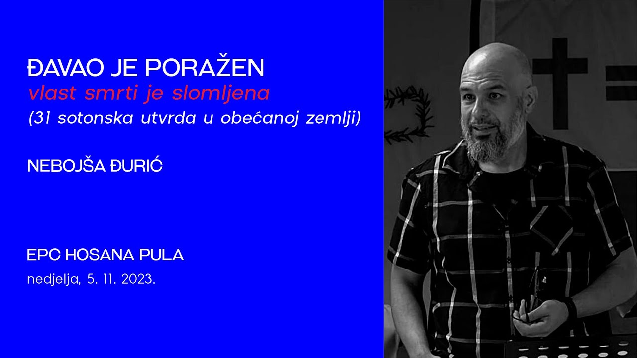 Đavao je poražen, vlast smrti je slomljena – 31 sotonska utvrda u obećanoj zemlji (Nebojša Đurić)