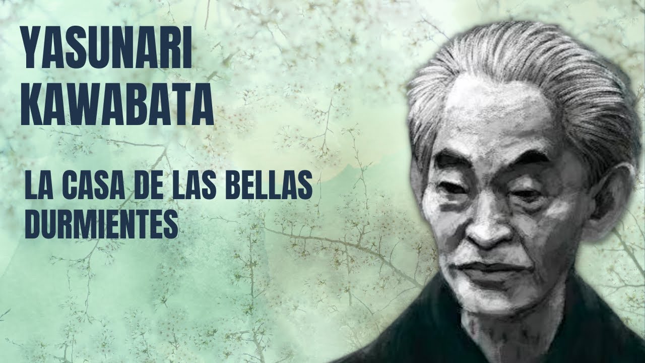📚 LA CASA DE LAS BELLAS DURMIENTES, de Yasunari Kawabata - Libro completo 📚