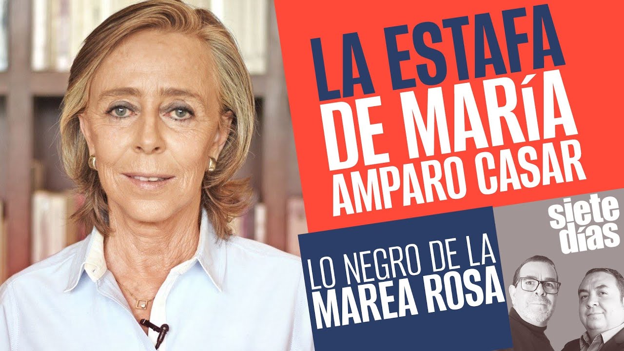 #SieteDías ¬ La estafa de María Amparo ¬ Los operadores chuecos de la Marea Rosa