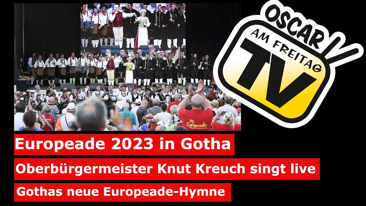 Europeade 2023 in Gotha Oberbürgermeister Knut Kreuch singt live Gothas neue Europeade-Hymne