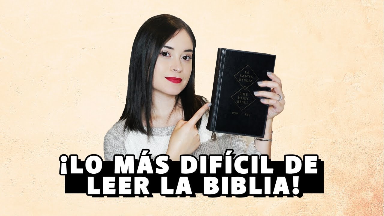 LO DIFÍCIL DE LEER LA BIBLIA (Consejos)