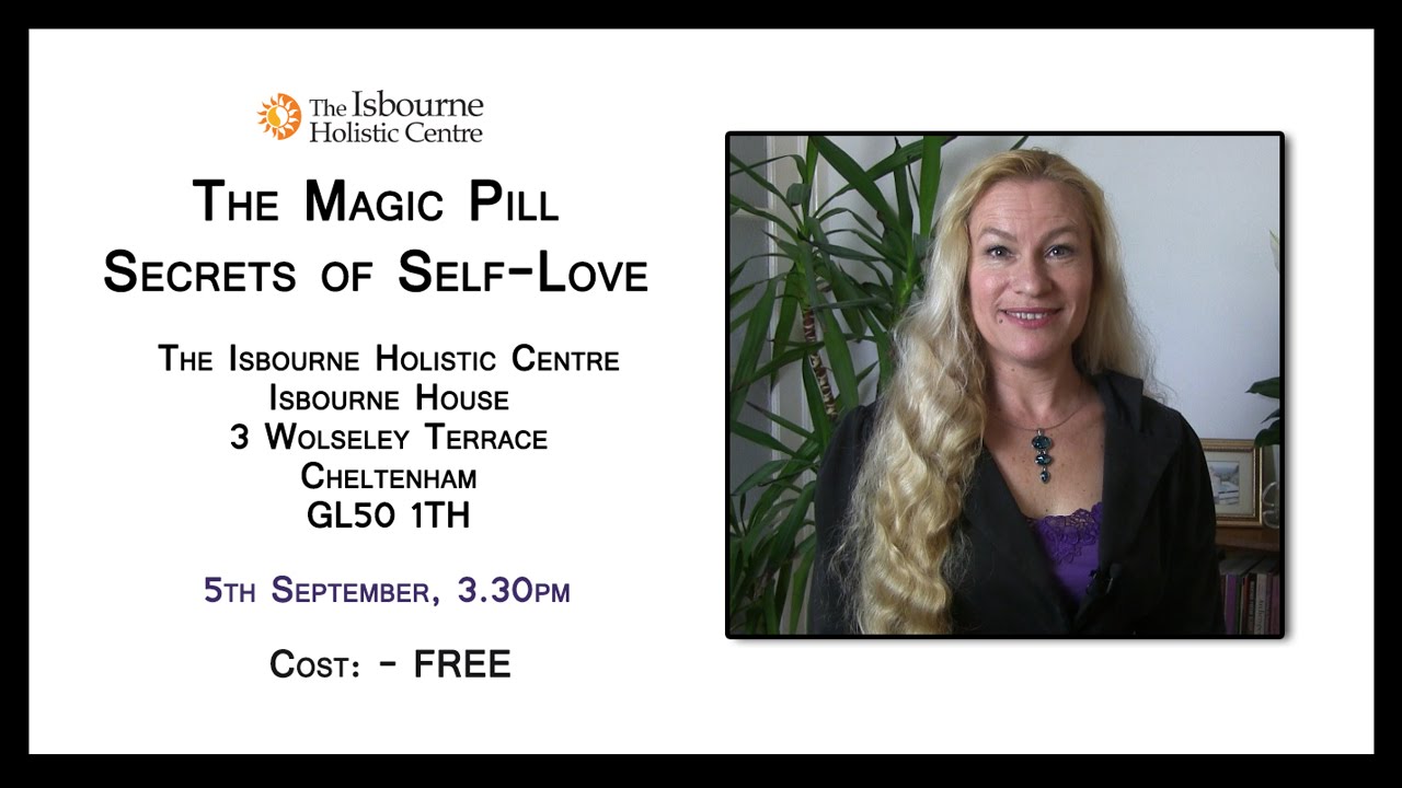 Odille Rault | The Magic Pill -  Secrets of Self Love | The Isbourne Holistic Centre