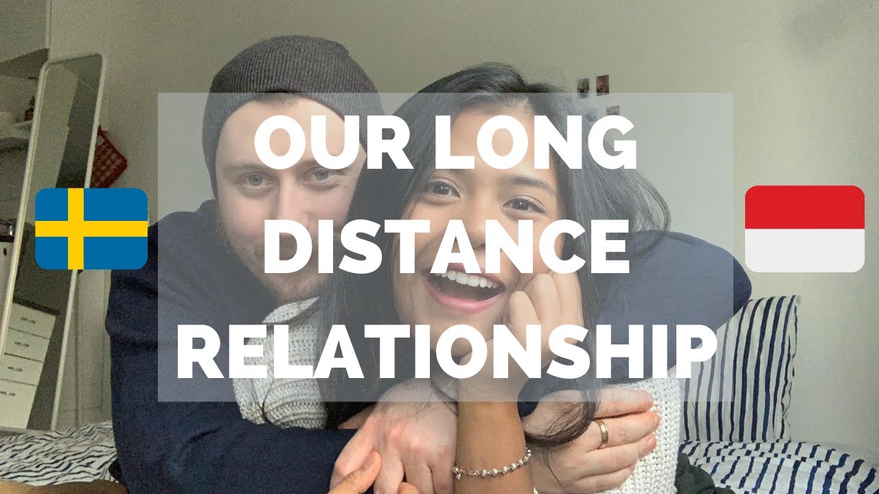 Dealing with Long Distance Relationship (LDR) | Swedish - Indonesian couple