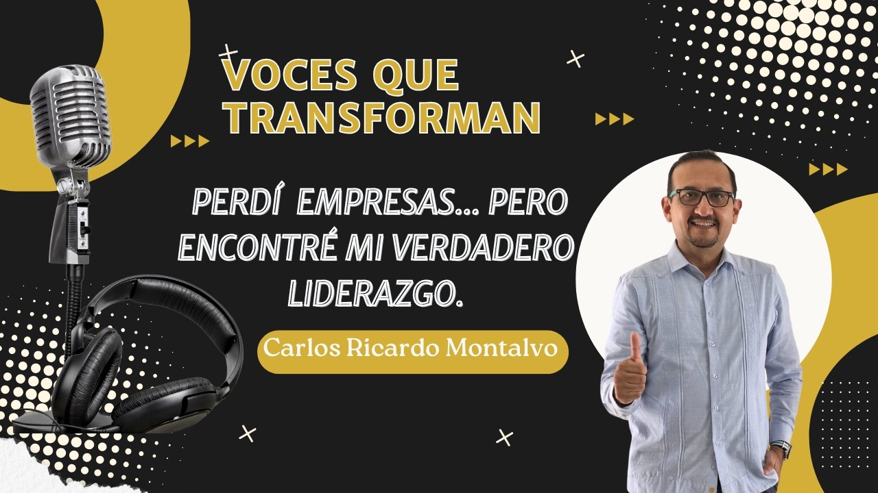 El liderazgo es tu forma de vivir La transformación consciente de Carlos Ricardo Montalvo