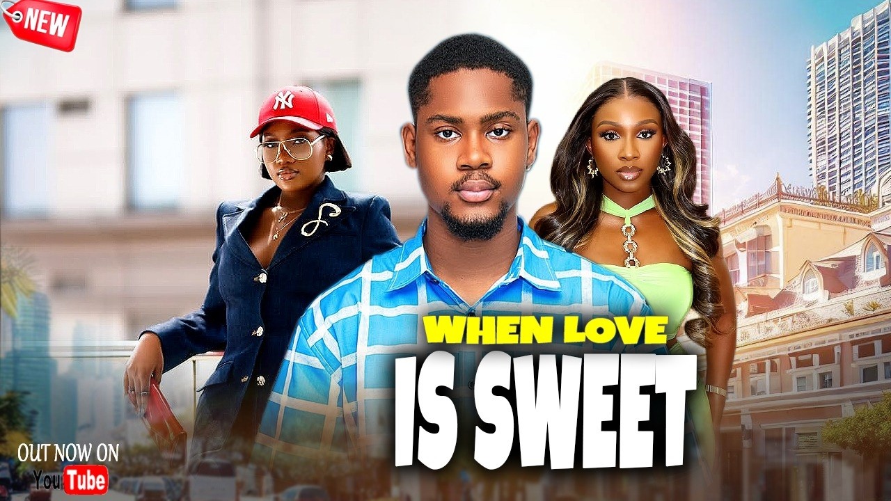 Just Released Now WHEN LOVE IS SWEET - Sonia Uche/Clinton Joshua/Chinenye Nnebe - 2026 Nigeria Movie