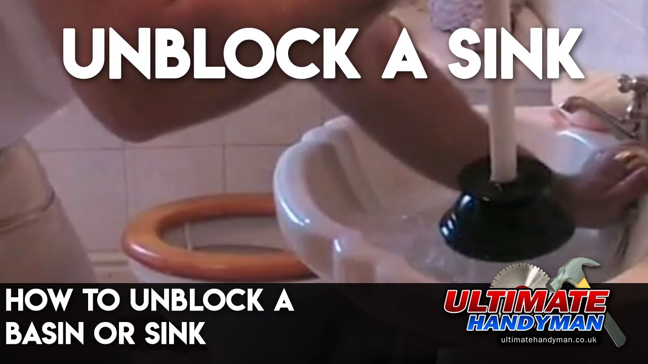 How to unblock a basin or sink