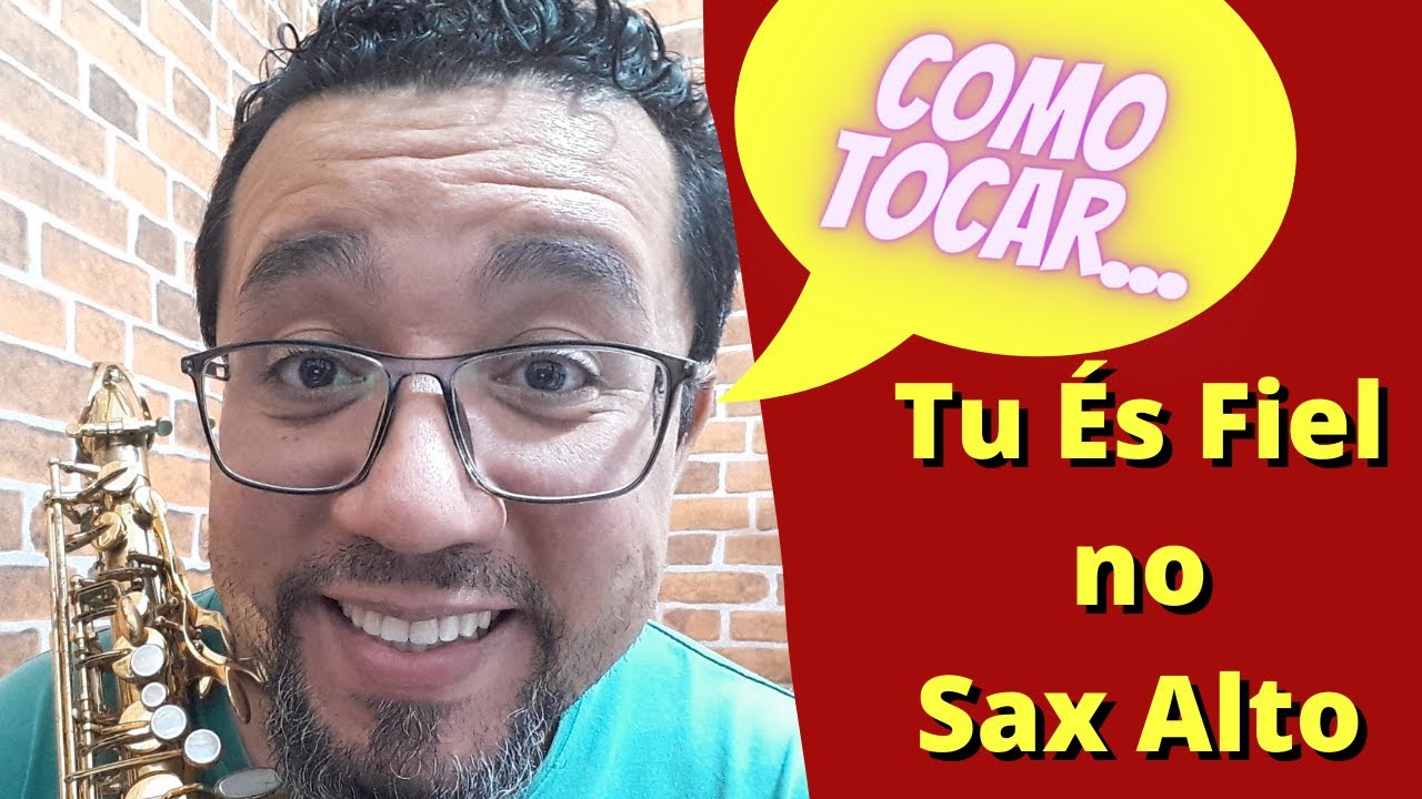 Sax Alto Tu És Fiel | Série Como Tocar Sax Alto - Erickson Apolinário